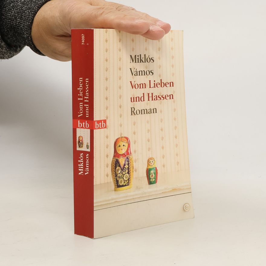 Miklós Vámos Vom Lieben und Hassen