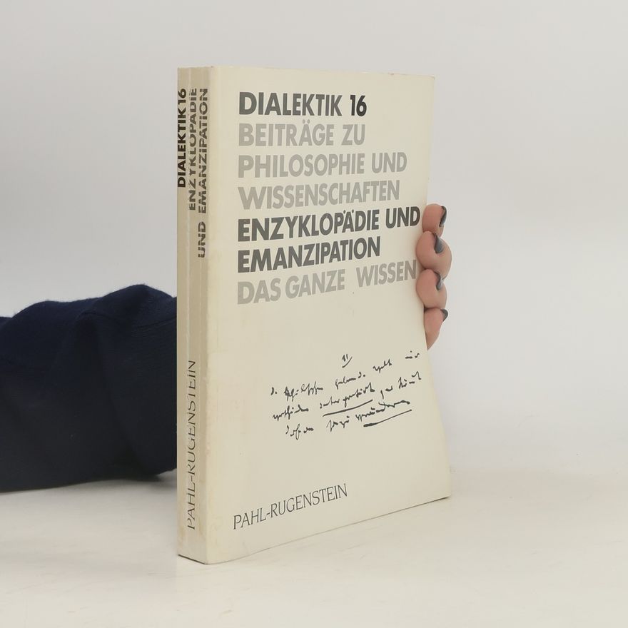 AA.VV. Dialektik 16: Beiträge zu Philosophie und Wissenschaften, Enzyklopädie und Emanzipation, Das Ganze Wissen.