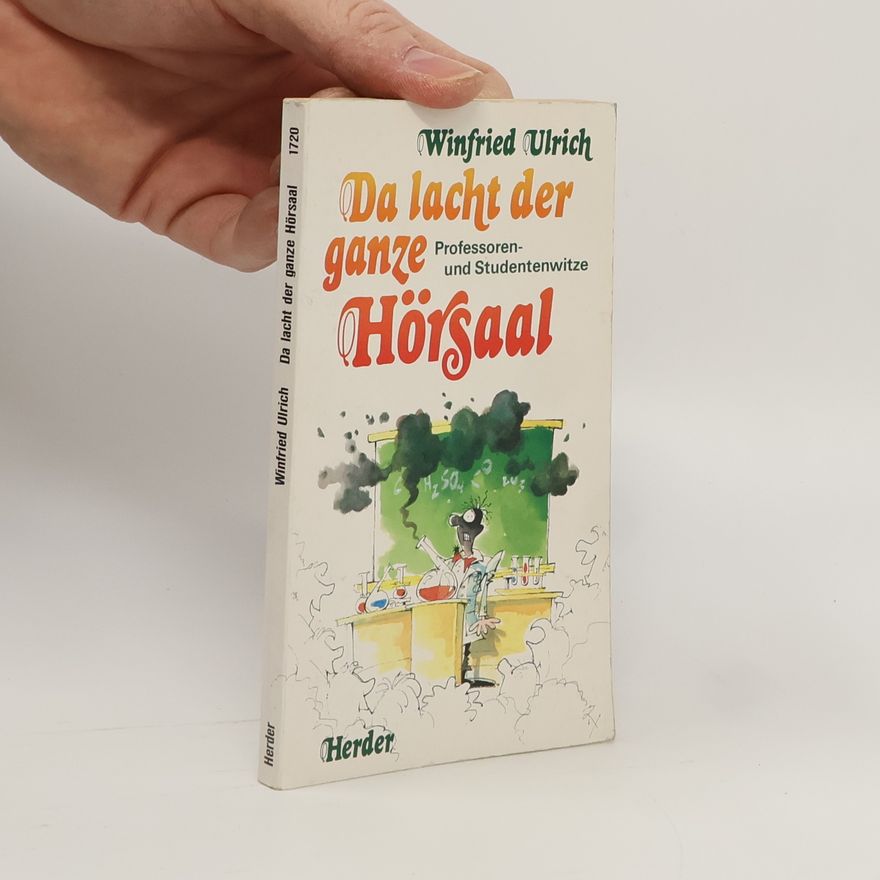 Winfried Ulrich Da lacht der ganze Hörsaal