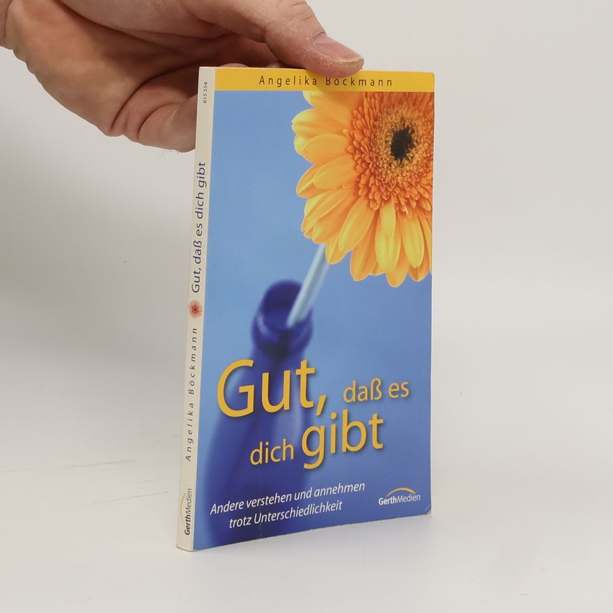 Angelika Böckmann Gut, daß es dich gibt