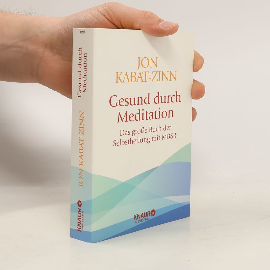 Jon Kabat-Zinn Gesund durch Meditation