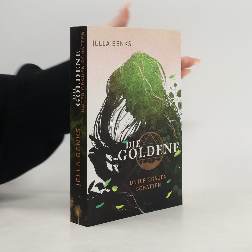 Jella Benks Die Goldene - Unter grauen Schatten