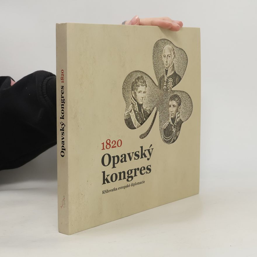 Romana Rosová Opavský kongres 1820. Křižovatka evropské diplomacie