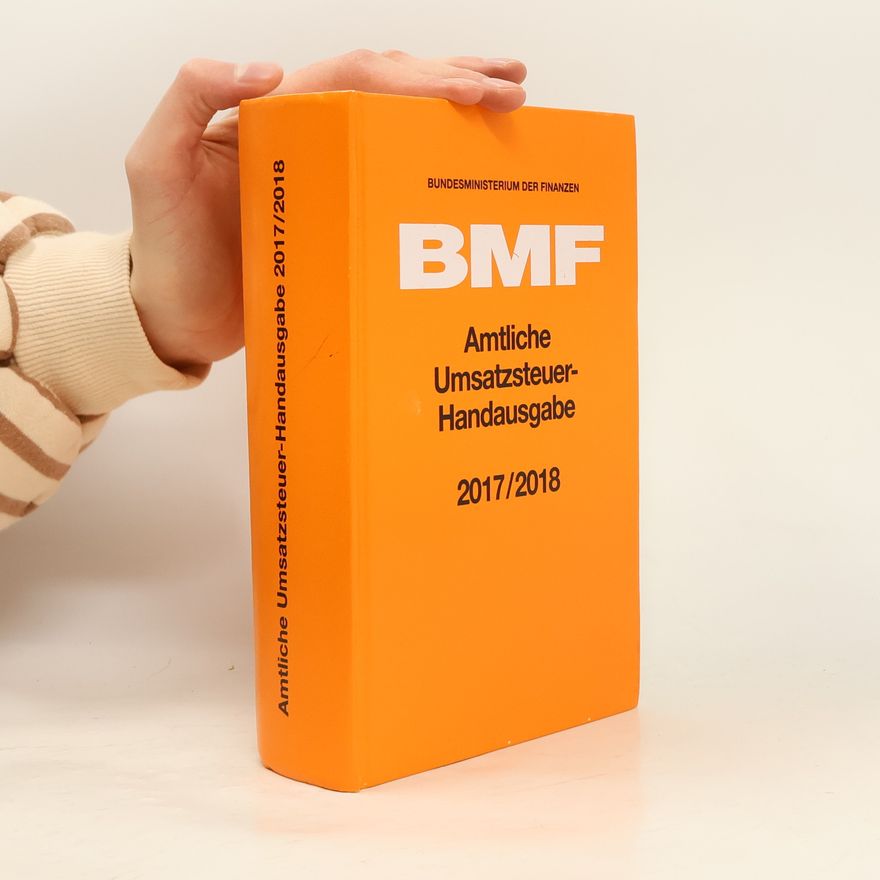 Bundesministerium der Finanzen Bundesministerium der Finanzen (BMF) Amtliche Umsatzsteuer-Handausgabe 2017/2018