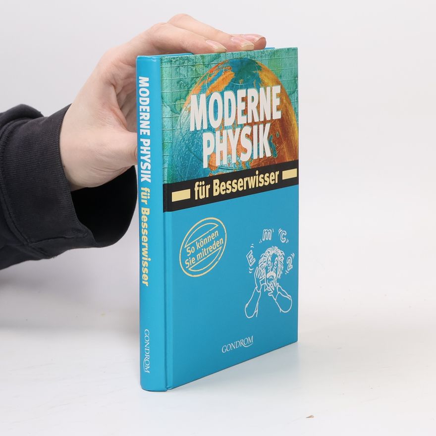 Rosemarie Benke Bursian Moderne Physik für Besserwisser