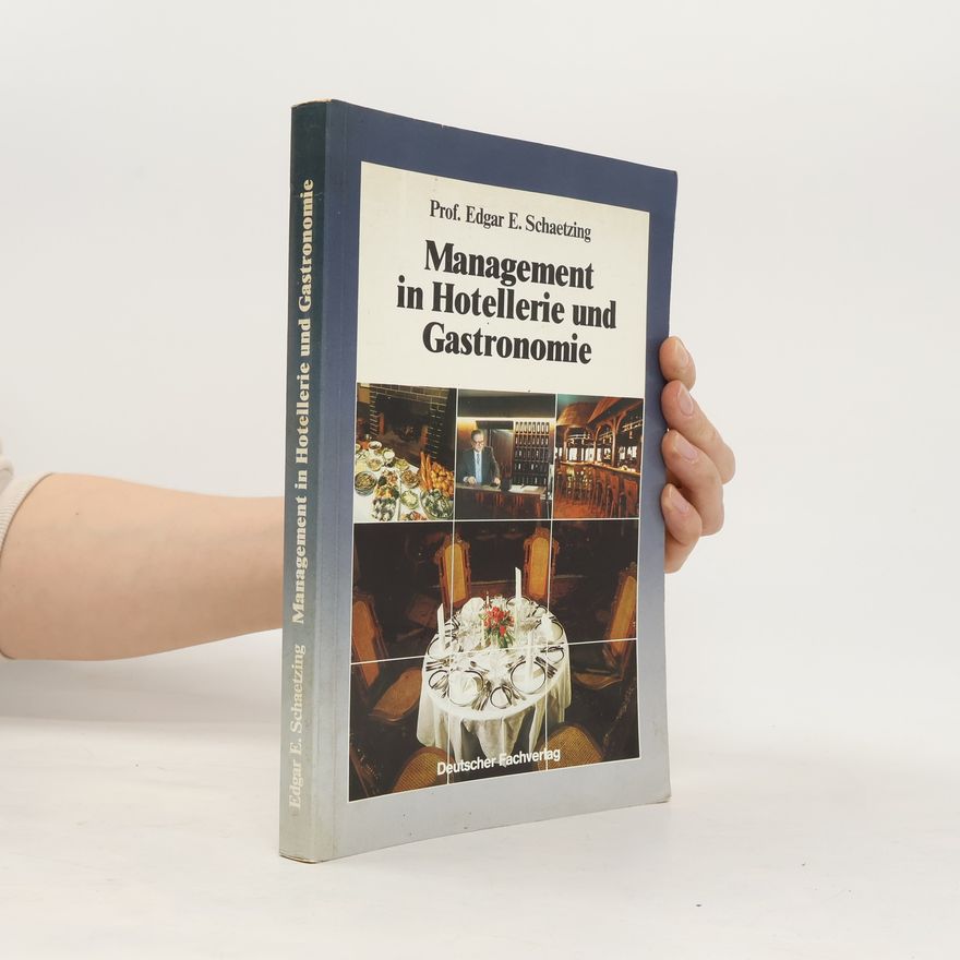 Edgar E. Schaetzing Management in Hotellerie und Gastronomie
