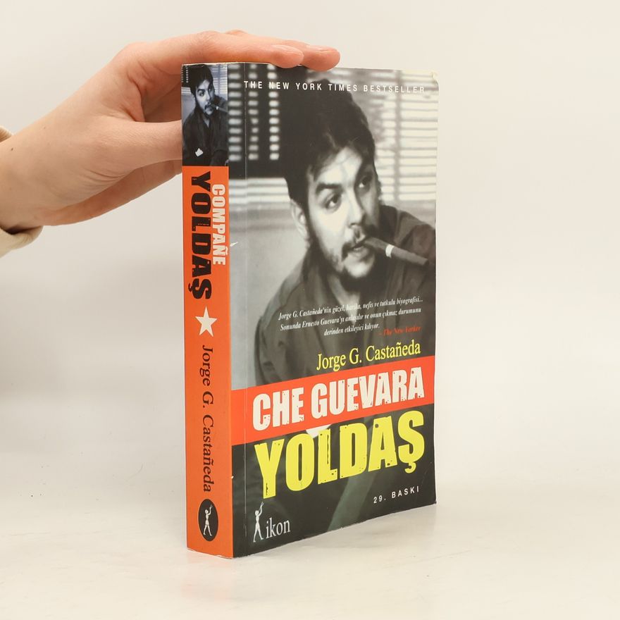 Jorge G. Castañeda Yoldaş - Che Guevara