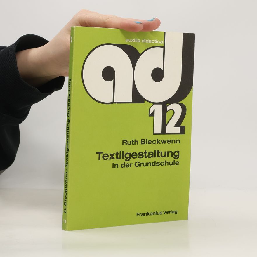 Ruth Bleckwenn Textilgestaltung in der Grundschule