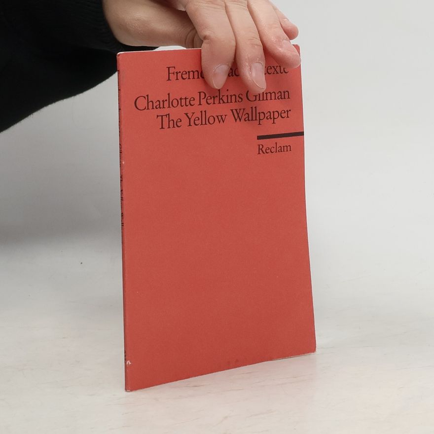 Charlotte Perkins Gilman The yellow wallpaper