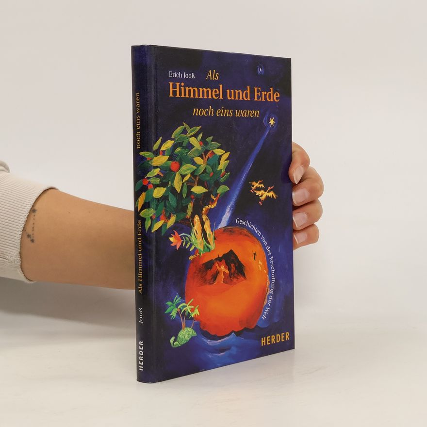 Erich Jooß Als Himmel und Erde noch eins waren