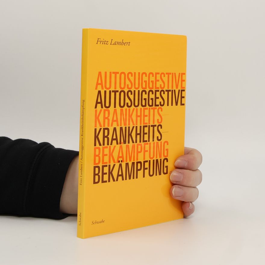 Fritz Lambert Autosuggestive Krankheitsbekämpfung