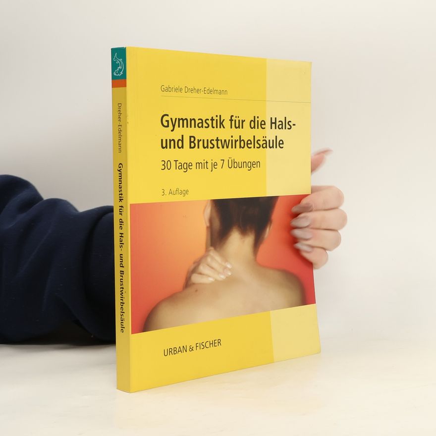Gabriele Dreher Edelmann Gymnastik für die Hals- und Brustwirbelsäule - 3. Auflage