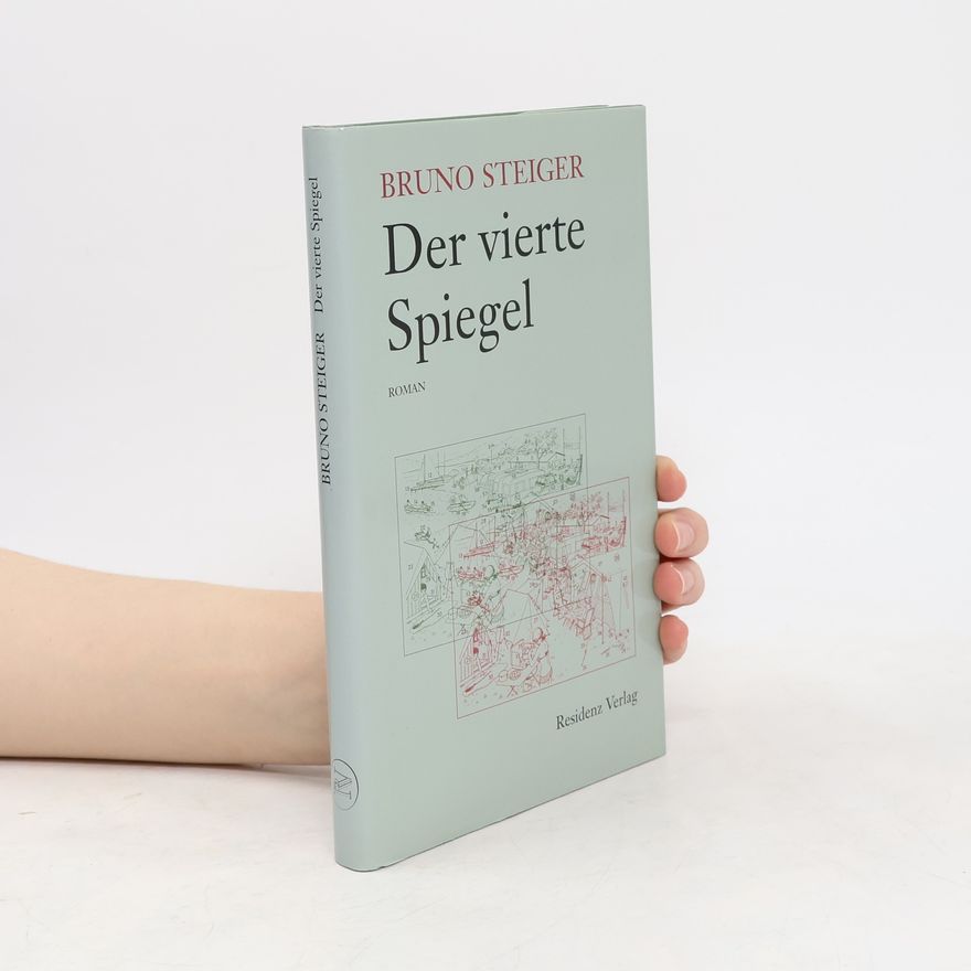Bruno Steiger Der vierte Spiegel