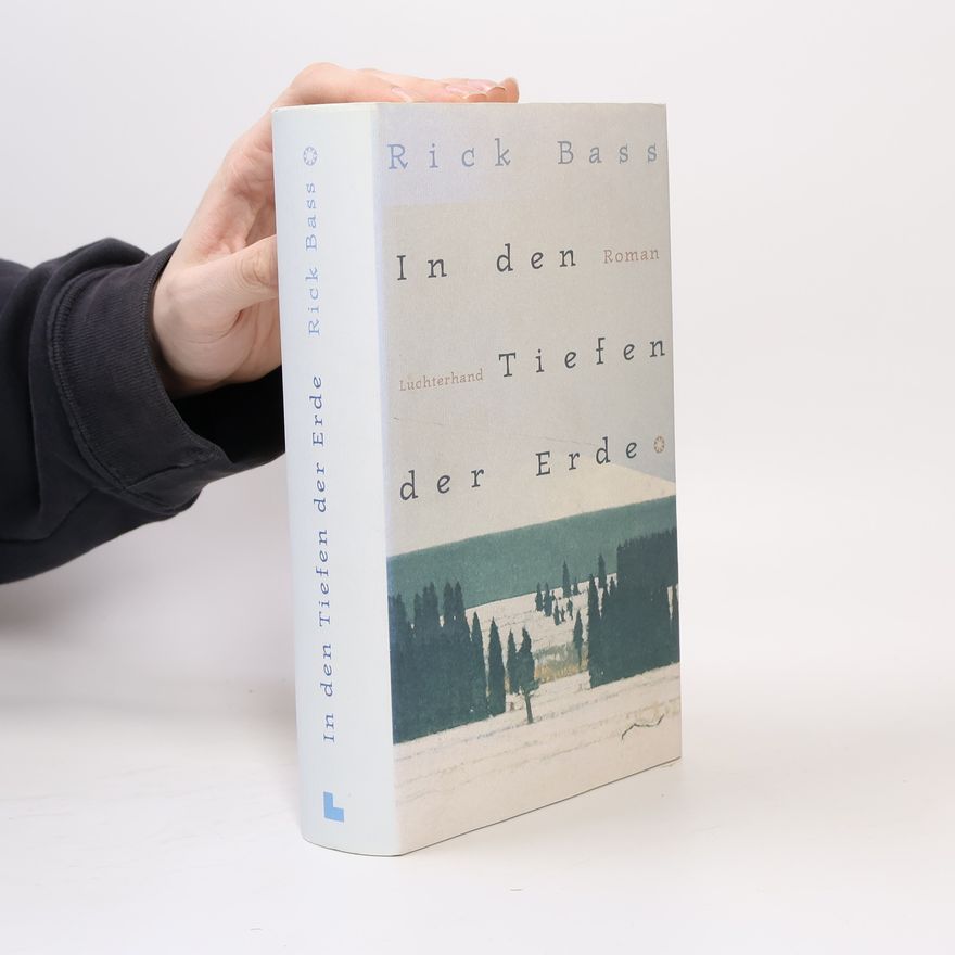 Rick Bass In den Tiefen der Erde