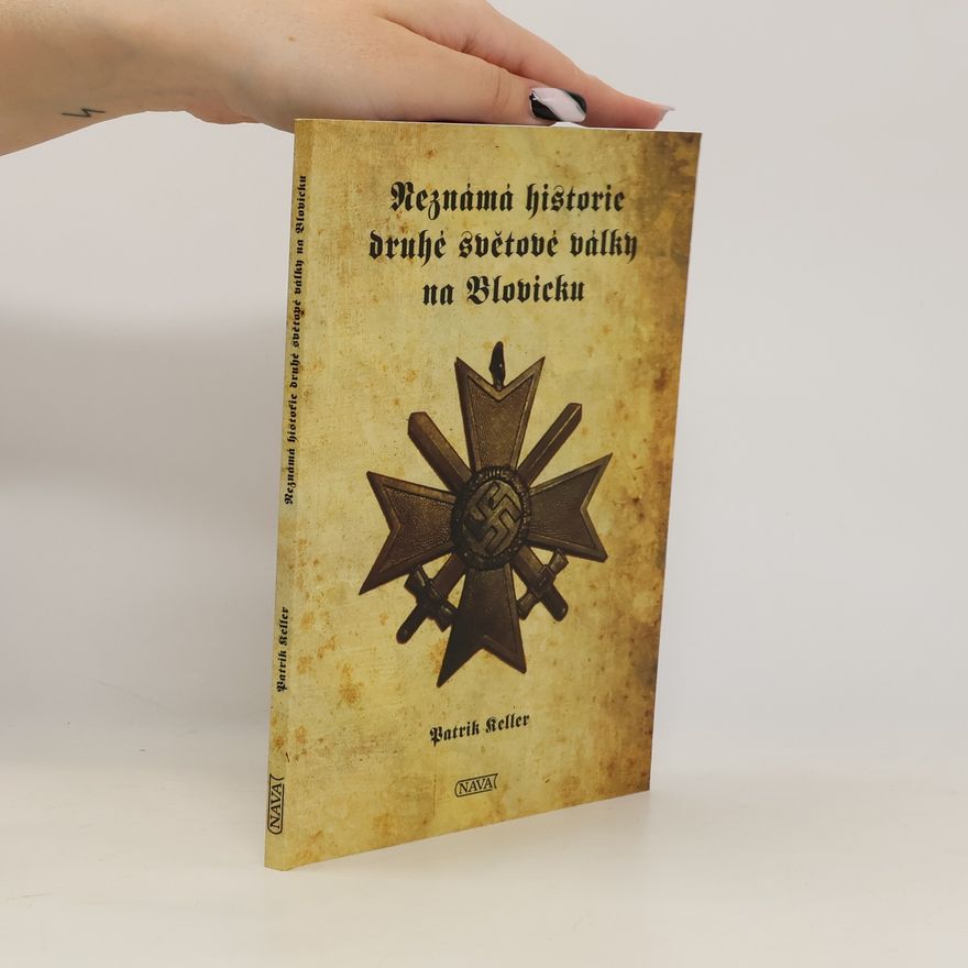 Patrik Keller Neznámá historie druhé světové války na Blovicku