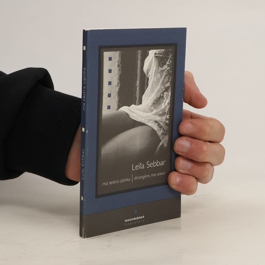 Leila Sebbar Má sestra cizinka / Étrangére, ma soeur