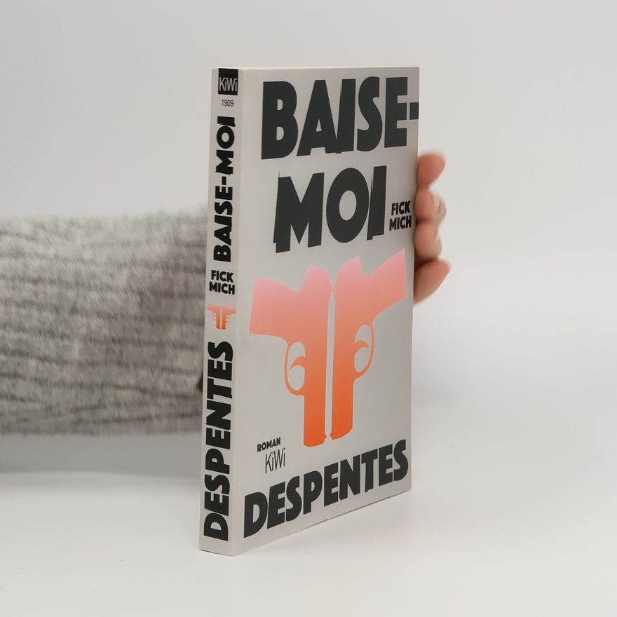 Virginie Despentes Baise-moi – Fick mich