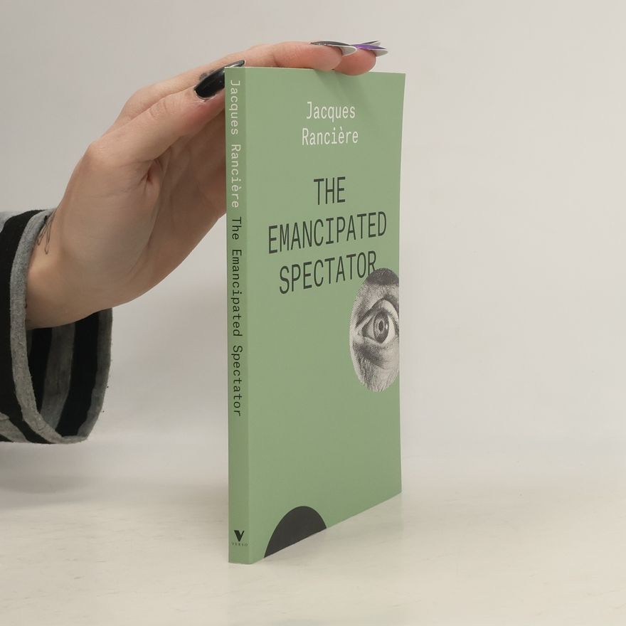 Jacques Rancière The Emancipated Spectator