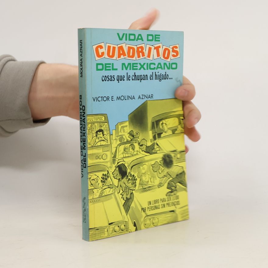 Victor E. Molina Aznar Vida de cuadritos del mexicano
