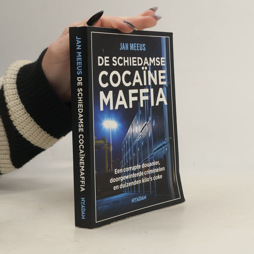 Jan Meeus De Schiedamse cocaïnemaffia