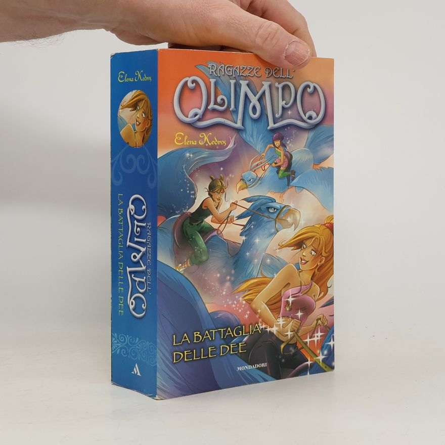 Elena Kedros La battaglia delle dee. Ragazze dell'Olimpo