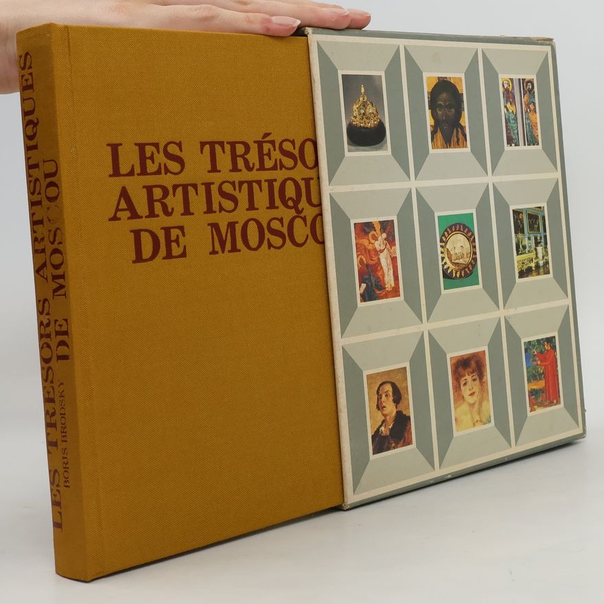 Boris I. Brodskij Les trésors artistiques de Moscou