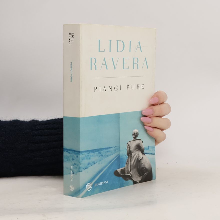 Lidia Ravera Piangi pure