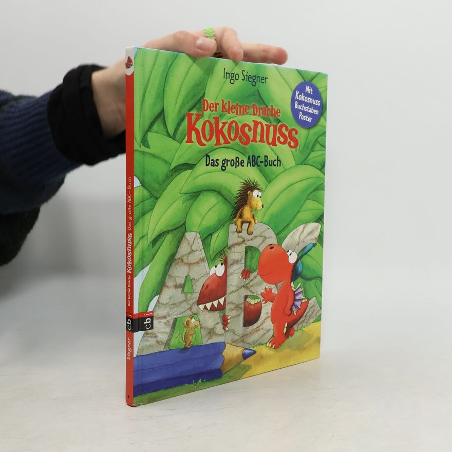 Ingo Siegner Der kleine Drache Kokosnuss. Das große ABC-Buch