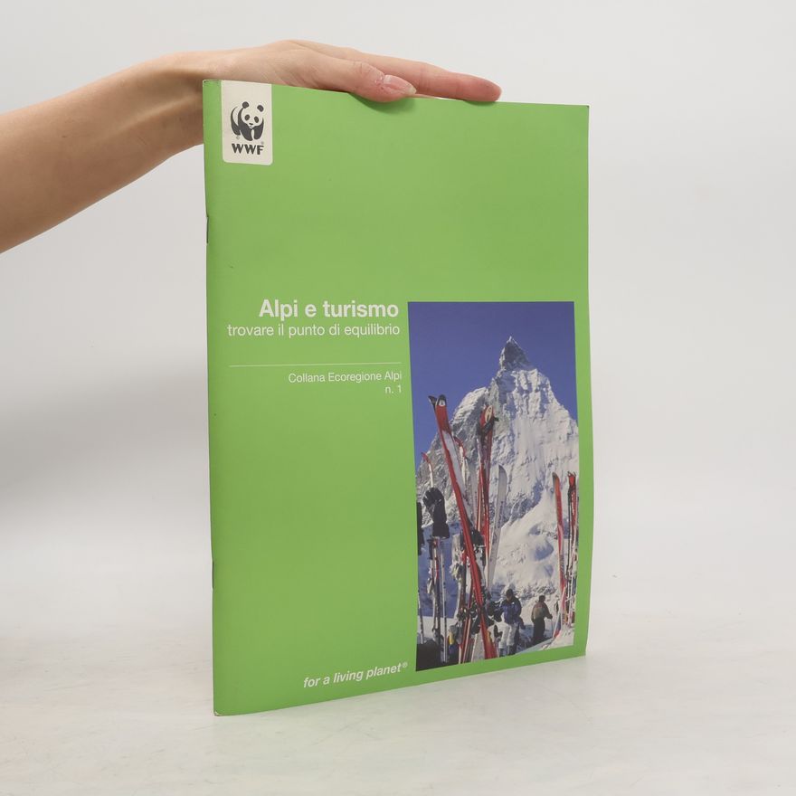 Various authors Alpi e turismo: Trovare il Punto di Equilibrio