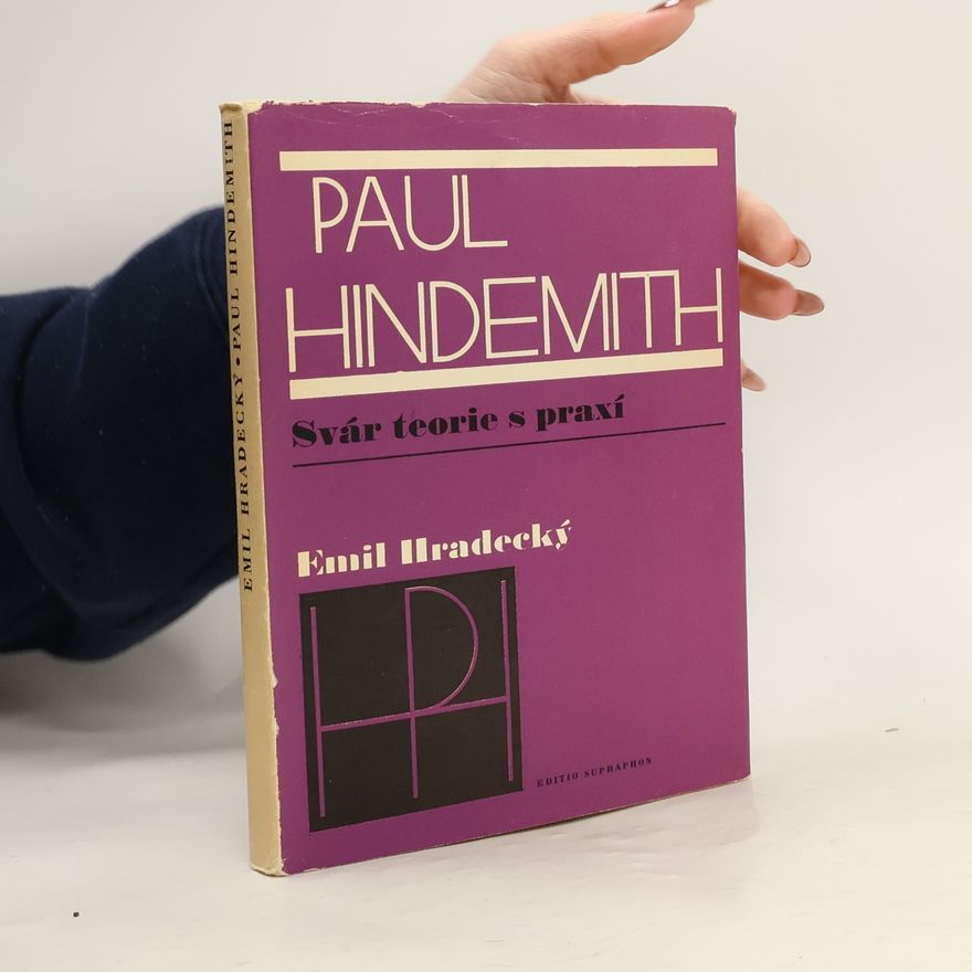 Emil Hradecký Paul Hindemith. Svár teorie s praxí