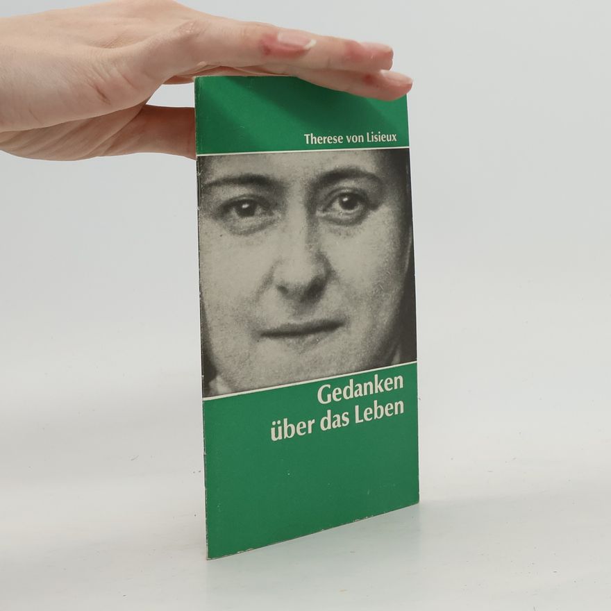 Therese von Lisieux Gedanken über das Leben