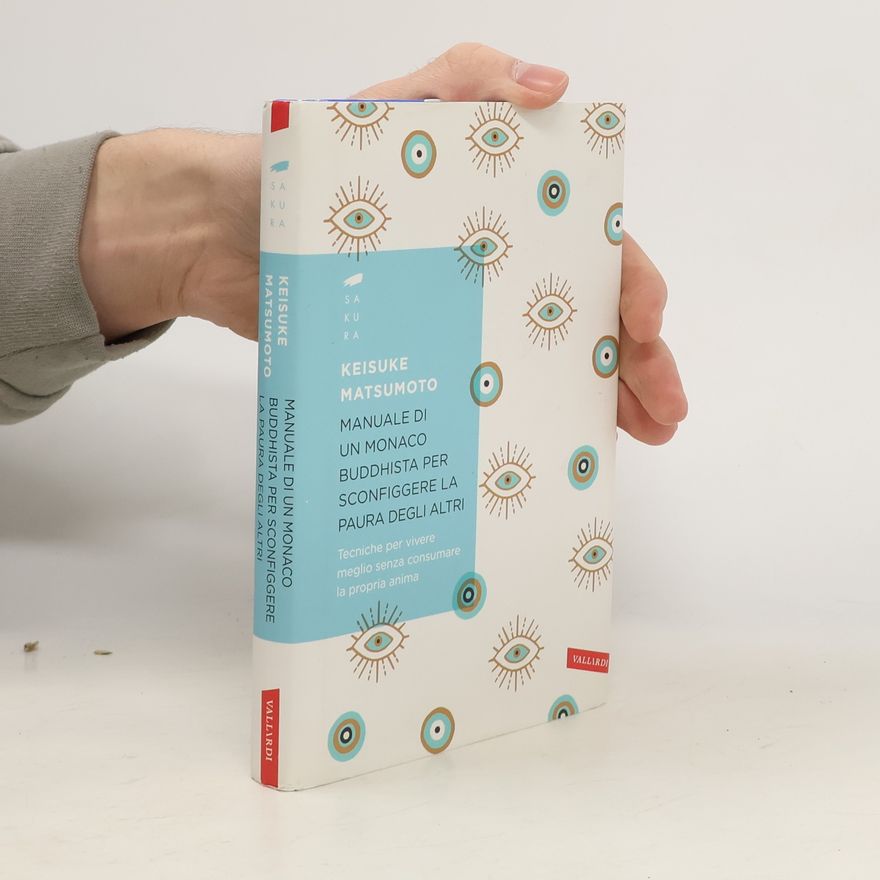 Keisuke Matsumoto Manuale di un monaco buddhista per sconfiggere la paura degli altri