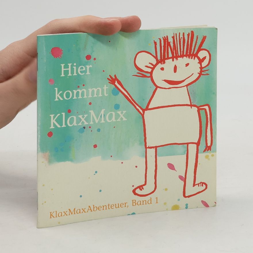 Autorenkollektiv Hier kommt KlaxMax. Band 1