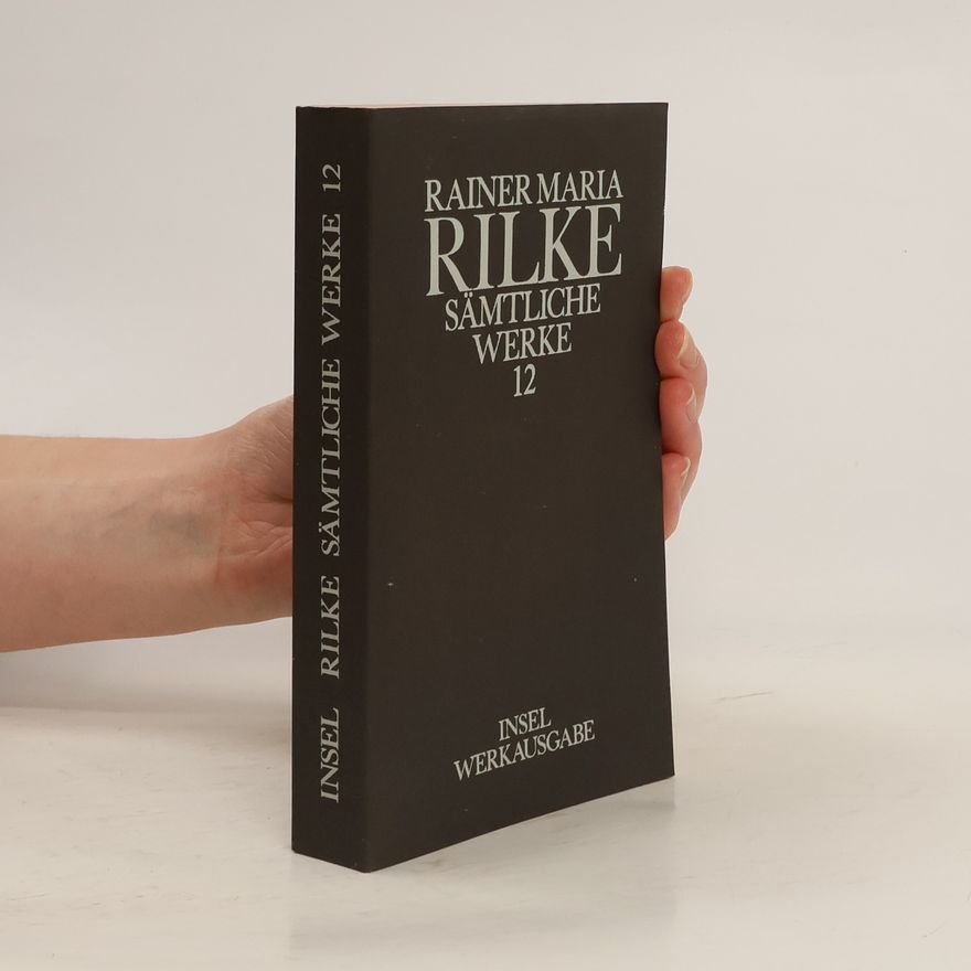 Rainer Maria Rilke Sämtliche Werke 12