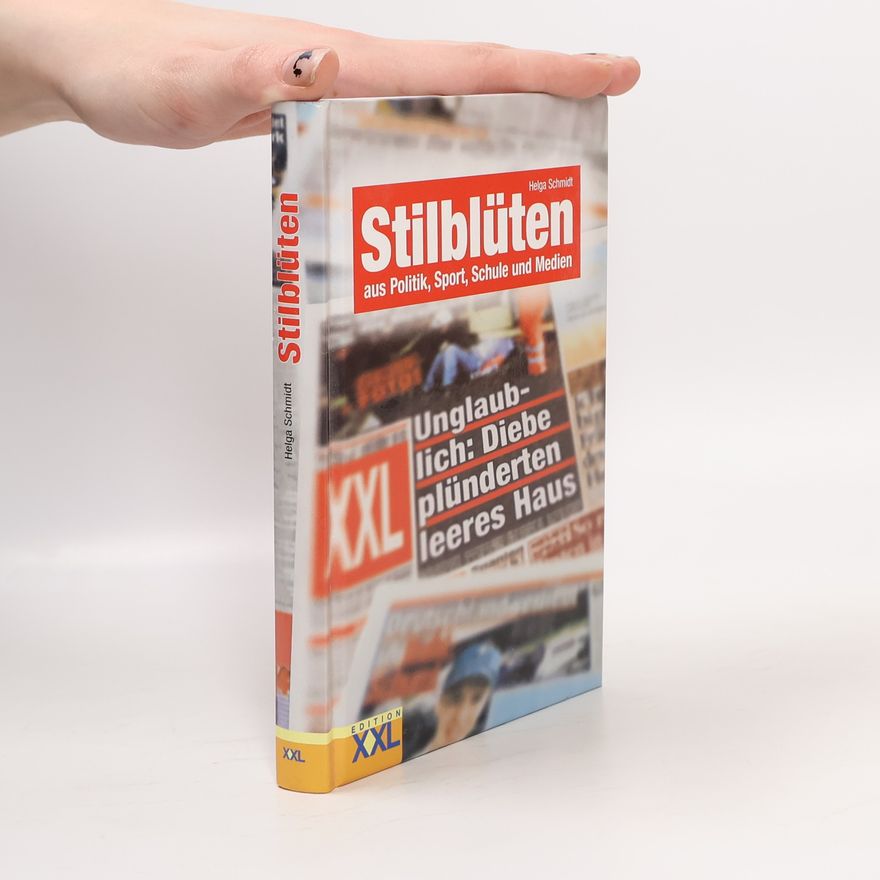 Helga Schmidt Stilblüten aus Politik, Sport, Schule und Medien