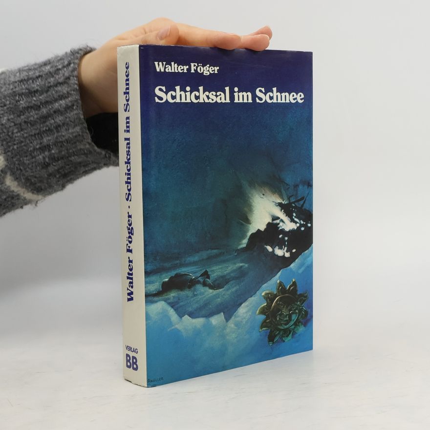 Walter Föger Schicksal im Schnee