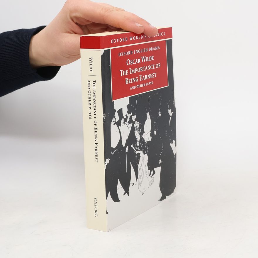 Oscar Wilde The Importance of Being Earnest and Other Plays