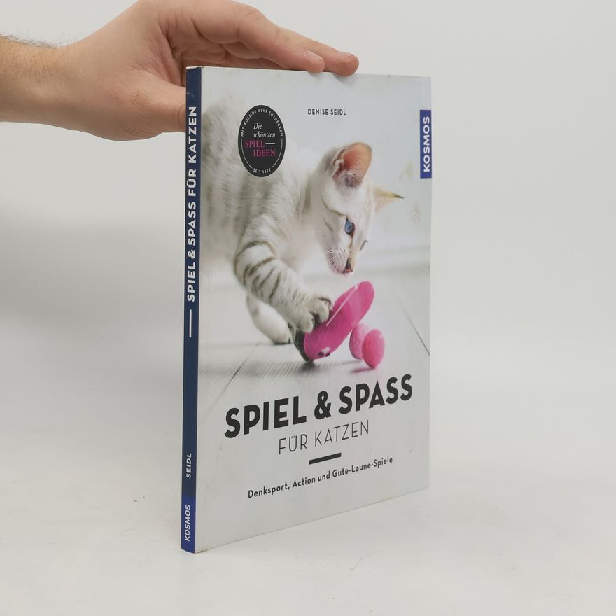 Denise Seidl Spiel & Spaß für Katzen
