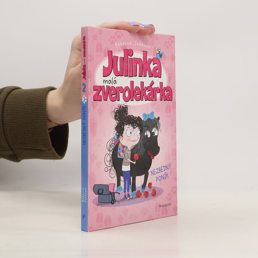 Rebecca Johnson Julinka malá zverolekárka - Nezbedný poník