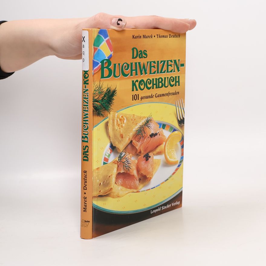 Karin Marek Das Buchweizen-Kochbuch
