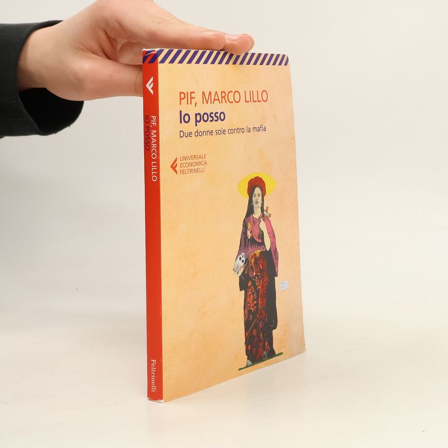 Marco Lillo Io posso. Due donne sole contro la mafia