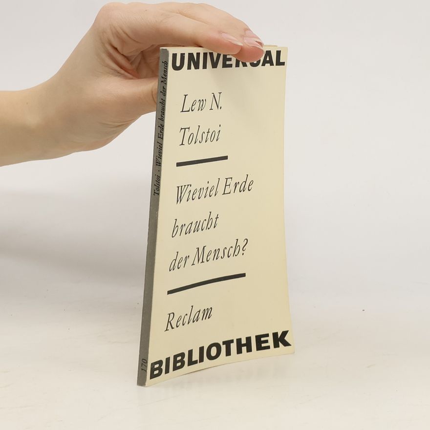 Lew Nikolajewitsch Tolstoi Wieviel Erde braucht der Mensch?