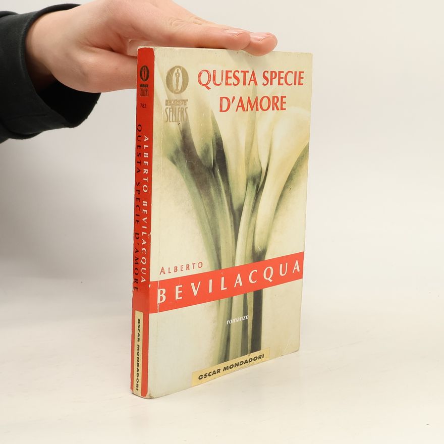 Alberto Bevilacqua Oscar bestsellers - 783: Questa specie d'amore
