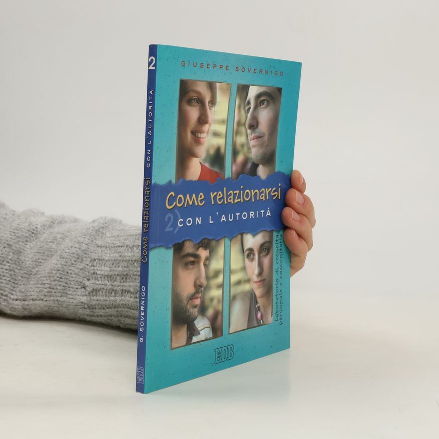 Giuseppe Sovernigo Genitori-figli e formazione - 2: Come relazionarsi. Laboratorio di crescita personale e comunitaria