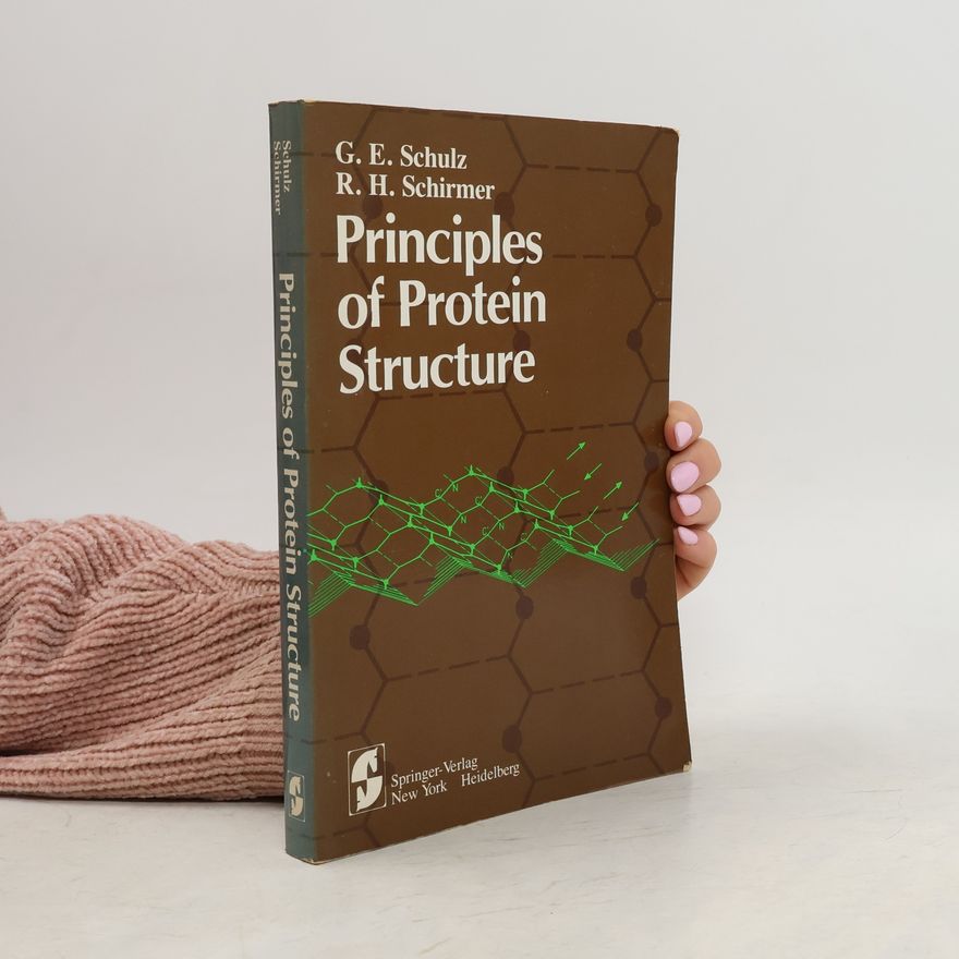 Georg E Schulz Principles of Protein Structure