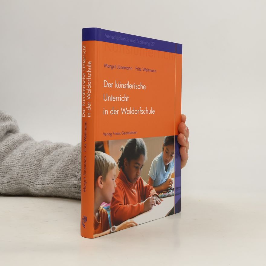 Margrit Jünemann Der künstlerische Unterricht in der Waldorfschule