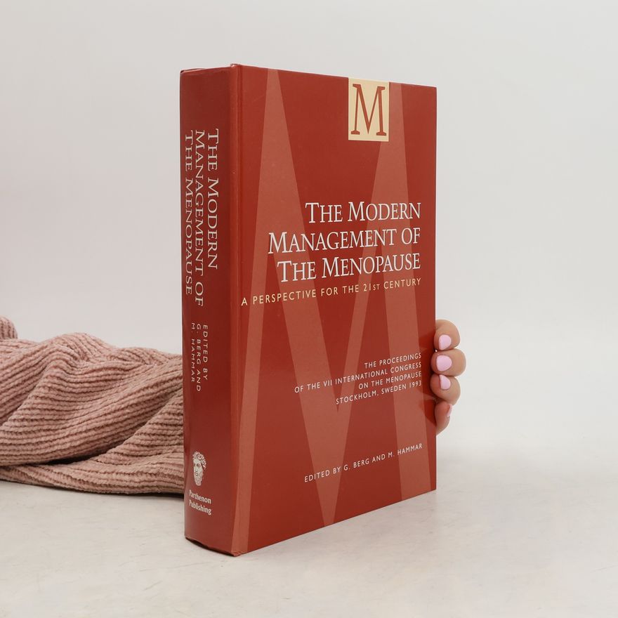 G. Berg The International Congress, Symposium and Seminar Series - 8: The Modern Management of the Menopause