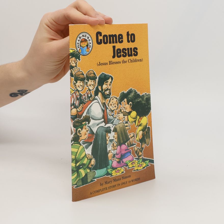 Mary Manz Simon Hear Me Read: Come to Jesus