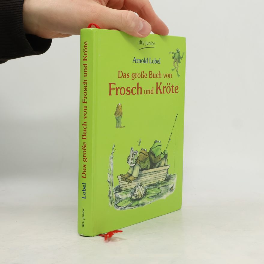 Arnold Lobel Das große Buch von Frosch und Kröte