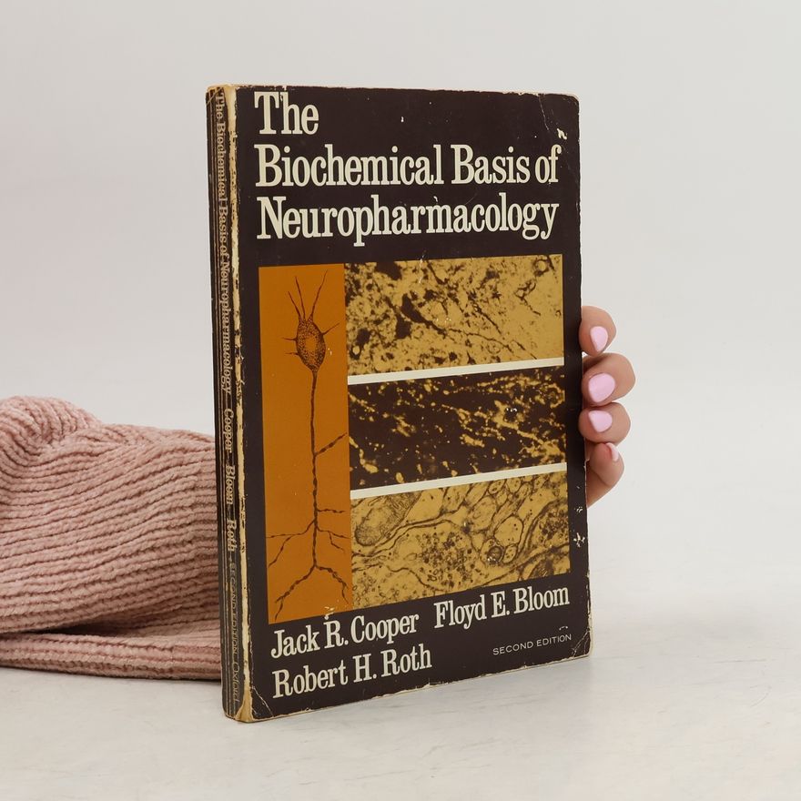 Jack R. Cooper The Biochemical Basis of Neuropharmacology